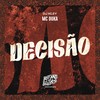Decisão (Explicit) - Mc Duka&DJ Kley