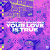 Your Love Is True - Tommy Mc&Ben Dooks