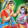 Aa Kunj Bihari - Mahesh Patel