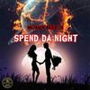 Spend Da Night - Money Beezoe