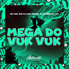 Mega do Vuk Vuk (Explicit) - DJ Caio Renam&MC Vuk Vuk&DJ Magrin Da DZ7