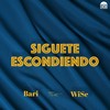Siguete Escondiendo - Bari&Wise