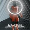 Touch My Body - NAAZUK