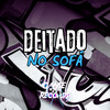 Deitado no Sofá (Explicit) - Mc Leon&MC Renatinho Falcão&DJ GHC&Game Records