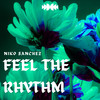 Feel The Rhythm (Radio Edit) - Niko Sanchez