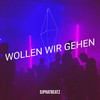 Wollen Wir Gehen (Explicit) - DjPhatBeatz