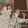 Too Much (Explicit) - Green Wave Entertainment&Sirty&Zert&Justin Humphrey&Reign&Tymon Nieduzak&Zarek Nieduzak
