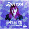 Something Real - Jinevra&Enfor&Max Persona&Massimo Persona&Enrico Forante&Ginevra Abrignani