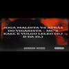 JOGA MALDIT4 VS ATRÁS DO VIGARISTA (Explicit) - DJ D DA ZL&VULGO LELEO&Mc Kael