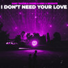 I Don't Need Your Love - Dany Yeager&Doxed&Miro&Sickrate