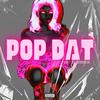 POP DAT (feat. RONDADON) (Explicit) - Nauti&RonDaDon