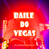 Baile do Vegas (Explicit) - MC Poneis&DJ NAPOH