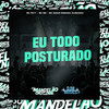 Eu Todo Posturado (Explicit) - Mc Pett&MC Mn&MC Cesar Romano&DJ REIS ZS