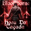 Bloodborne: Hora da Caçada - LexClash