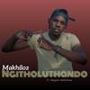 Ngitholuthando - Makhiloz&Magnet Matthews