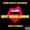 Spit Some Game (Explicit) - Young Show&Ant Brown