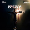 Bad People Do Good (Explicit) - Kweku Darlington&Amerado