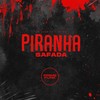 Piranha Safada (Explicit) - Dj Jhon SP&MC GW