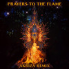 Prayers to the Flame (Akriza Rework) - Shaman's Dream&Geometrae&Akriza&Chris Berry