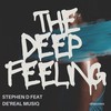 The Deep Feeling - Stephen D&De'Real Musiq