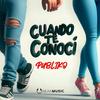 Cuando Te Conocí (feat. Publiko) - Uneak Music&PUBLIKO