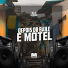 Depois do Baile É Motel (Explicit) - MC LD&DJ Bokinha