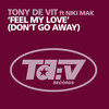 Feel My Love (Don’t Go Away) (Eats Everything's Big Organ Remix) - Tony De Vit&Niki Mak&Eats Everything