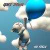 Goes Down - NO FEELS