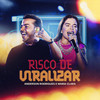 Risco De Viralizar (Ao Vivo) - Anderson Rodrigues&Maria Clara