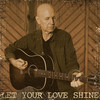 Let Your Love Shine - Martin Sternhufvud