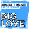 Turn Out The Lights - Seamus Haji&Rimarkable