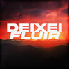 Deixei Fluir (Explicit) - Mc Jessy&Mc Cs&Rav1