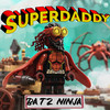 Super Daddy (Explicit) - Batz Ninja&Felipe Play