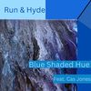 Run and Hyde - Blue Shaded Hue&Cas Jones