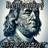 Benjamins - Ash Dablunt