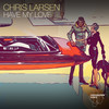 Have My Love - Chris Larsen (CA)