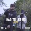 LR MTG - Had To Let Go (feat. MTG Media) (Explicit) - LR MTG&MTG Media