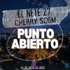 Punto Abierto (feat. El Cherry Scom) - EL NETE 27&El Cherry Scom