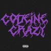 codeine crazy! (feat. LIFCHUNK) (Explicit) - tewfu&LIFCHUNK