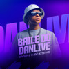Baile Do Danlive (Explicit) - DJ DANLIVE&MC Kitinho