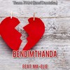 Bendimthanda - Team FAM (Izos'Dantsisa)&Ma-Elie