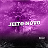 JEITO NOVO (Explicit) - MAX22&DJ BM PROD&Dj Vinna