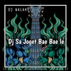 DJ SAH JOGET BAE BAE LE - DJ Galaxy