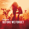 Before We Forget - Mojo Man