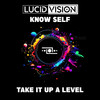 Take It Up a Level - Lucid Vision&Know Self