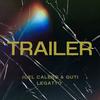 Trailer (Guti Legatto Remix) - Joel Calero&Guti Legatto