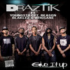 Give It Up (feat. Whosane, Youngsta CPT, Blaklez and Reason) - Draztik&Blaklez&Reason&Whosane&Youngsta CPT