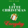 A Little Christmas Everyday - Earl St. Clair