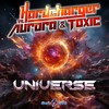 Universe - Hardcharger&Aurora&TOXIC