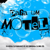 Paga um Motel (Explicit) - DJ Lexxa&dj pablinho zs&DJ Biel 013&Mc Gibizinha